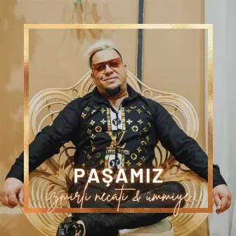 Paşamız by İzmirli Necati