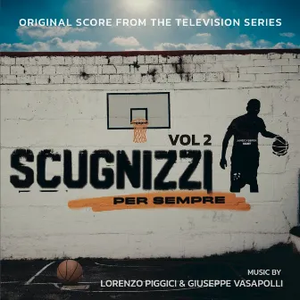 Scugnizzi Per Sempre, Vol. 2 (Original Score from the Television Series) by Lorenzo Piggici