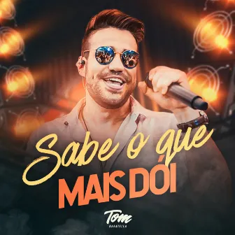 Sabe o que mais dói by Tom Baratella