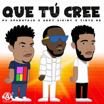 QUE TÚ CREE by Tinyo RD