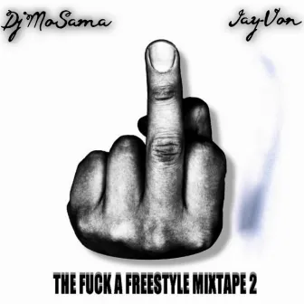 The Fuck a Freestyle Mixtape 2 by 