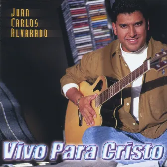 Vivo Para Cristo by Juan Carlos Alvarado