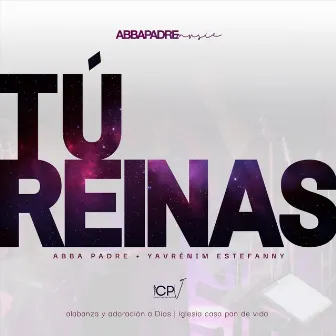 Tú Reinas by Abba Padre