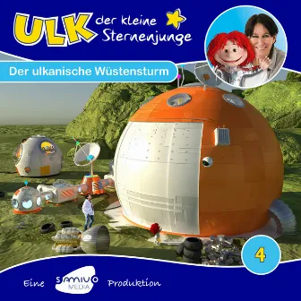 Folge 4: Der ulkanische Wüstensturm by Ulk der kleine Sternenjunge