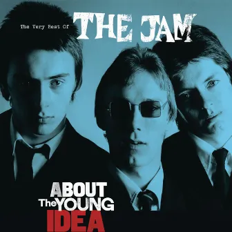 About The Young Idea: The Very Best Of The Jam by The Jam