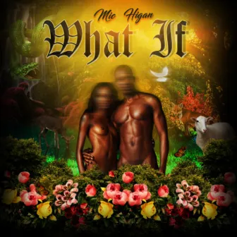 What If by Mic Higan