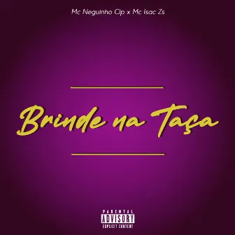 Brinde na Taça by Mc Neguinho Clp