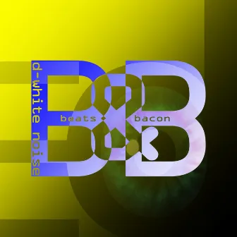 Beats & Bacon EP by D-White Noise