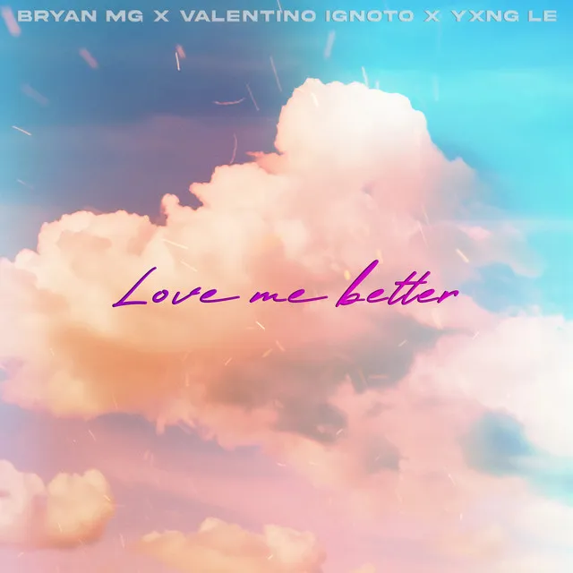 Love Me Better (feat. Bryan Mg & Yxng Le)