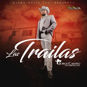 Las Trailas by Jorge Castro y Los Plebes Del Coky