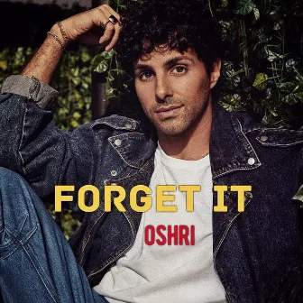 Forget It by Oshri