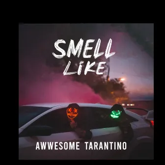 Smell Like (Backseat) by Awwesome Tarantino