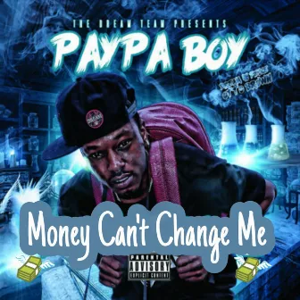 Money Can't Change Me (feat. Paypa Boy) by Dj Da West