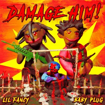 DAMAGE HIM by Lil Fancy