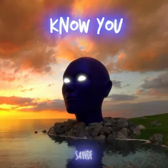 Know You by SAYHDE