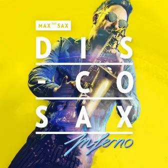 Disco Sax Inferno by Max the Sax