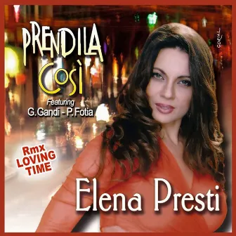 Prendila cosi' (Loving Time Remix) by Elena Presti