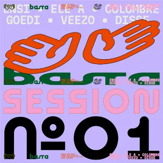 BASTA SESSION N°1 by Goedi