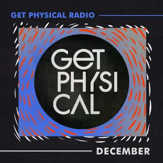 Get Physical Radio - December 2020 by Get Physical Radio