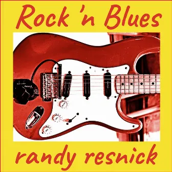 Rock 'n Blues by Randy Resnick