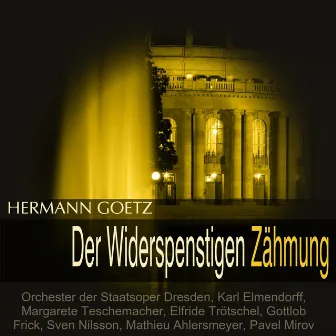 Goetz: Der Widerspenstigen Zähmung by Orchester der Staatsoper Dresden