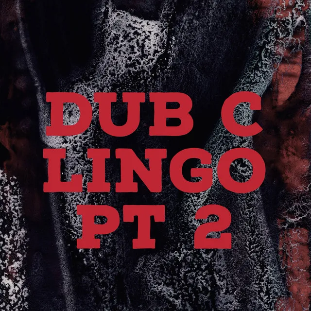 Dub C Lingo, Pt. 2