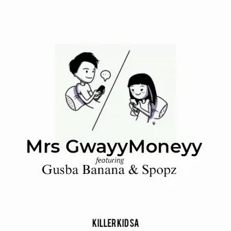 Mrs Gwayymoneyy by Killer Kid SA