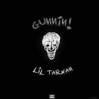 GUNNIN by LiL TarXan