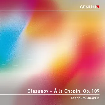 Glazunov – À la Chopin, Op. 109 by Eternum Quartet