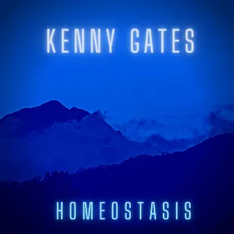 Homeostasis by Kenny Gates