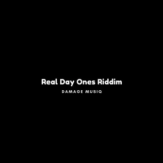 Real Day Ones Riddim by Damage Musiq