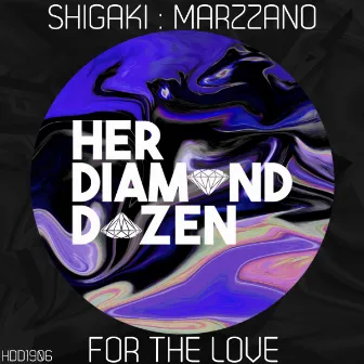 For the Love by Shigaki : Marzzano