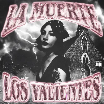 Los Valientes by La Muerte