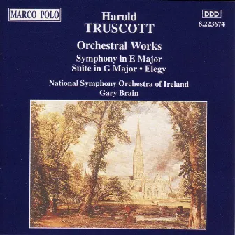 Truscott: Symphony in E Major / Suite in G Major / Elegy by Harold Truscott