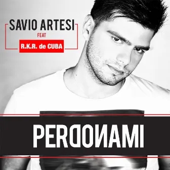 Perdonami (Radio Edit) by Savio Artesi