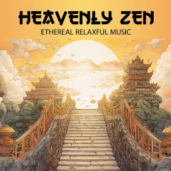 Heavenly Zen: Ethereal Relaxful Music for Spiritual Growth, Find Inner Peace, Clarity, Through Focused Breathing and Stillness of The Mind by Celine Celesta