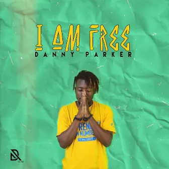 I am Free by Danny Parker