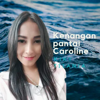 Kenangan Pantai Caroline by Kiky Titania