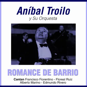 Romance De Barrio by Anibal Troilo y su orquesta