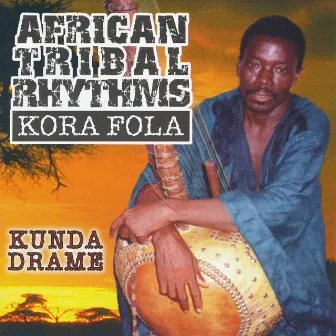 African Tribal Rhythms - Kora Fola by Kunda Drame