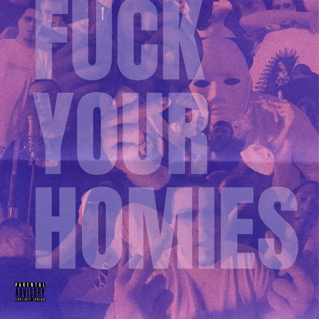 Fuck Your Homies