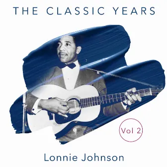 The Classic Years, Vol. 2 by Lonnie Johnson