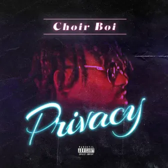 Privacy by Choir Boi