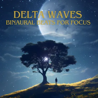 Delta Waves: Binaural Beats for Focus by Delta Waves!