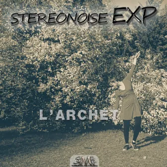 L'Archet by Stereonoise Exp