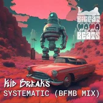 Systematic (BFMB Mix) by Kid Breaks