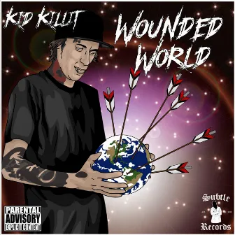 Wounded World by Kid Killit