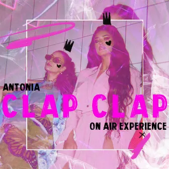 Clap Clap (On Air Experience) by Antonia