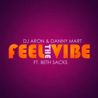 Feel the Vibe (feat. Beth Sacks) by Danny Mart