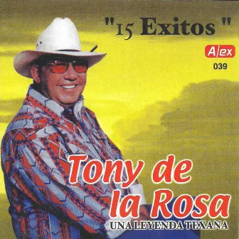 15 éxitos una leyenda texana by Tony De La Rosa